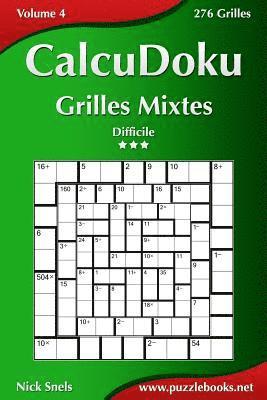 Nick Snels - CalcuDoku Grilles Mixtes - Difficile - Volume 4 - 276 Grilles, Häftad