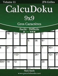bokomslag CalcuDoku 9x9 Gros Caractères - Facile à Difficile - Volume 11 - 276 Grilles