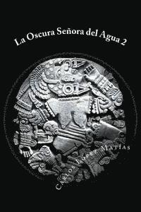 bokomslag La Oscura Señora del Agua libro 2