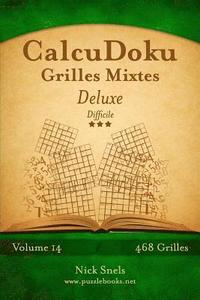 bokomslag CalcuDoku Grilles Mixtes Deluxe - Difficile - Volume 14 - 468 Grilles