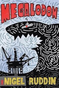 Nigel Ruddin - megalodon, Häftad