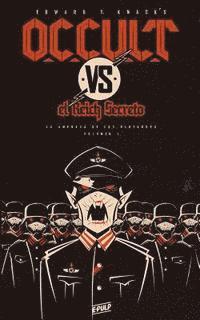 bokomslag Occult vs. El Reich Secreto (Vol. I): La Amenaza de Los Blutkörps