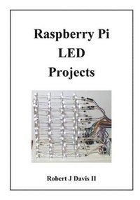 bokomslag Raspberry Pi LED Projects