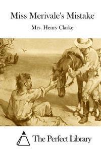Mrs Henry Clarke, The Perfect Library - Miss Merivale's Mistake, Häftad
