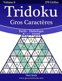 bokomslag Tridoku Gros Caractères - Facile à Diabolique - Volume 6 - 276 Grilles