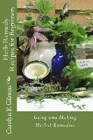 bokomslag Herb Remedy Recipes for Beginners: Using and Making Herbal Remedies