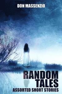 Random Tales: Assorted Short Stories 1