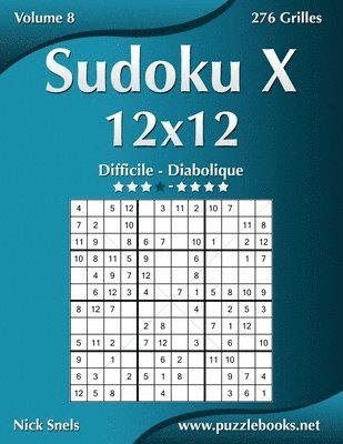 Sudoku X 12x12 - Difficile a Diabolique - Volume 8 - 276 Grilles 1