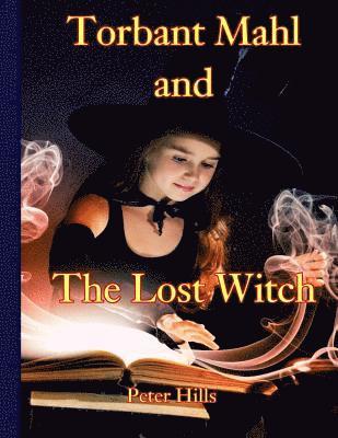 Torbant Mahl and The Lost Witch
