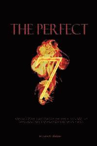 The Perfect 7: When Heaven has laid your fate and Hell is all you've got, what choice will you make? Free will, ain't it a bitch. 1