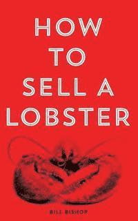 bokomslag How To Sell A Lobster 2nd Edition