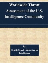 bokomslag Worldwide Threat Assessment of the U.S. Intelligence Community