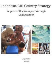 bokomslag Indonesia GHI Country Strategy: Improved Health Impact through Collaboration