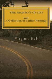 The Highway of Life and A Collection of Earlier Writings 1