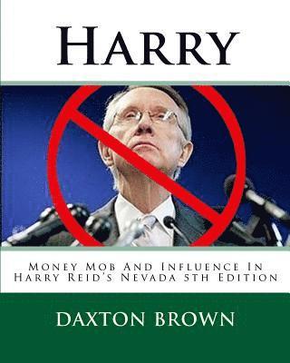 Daxton Brown - Harry: Money Mob And Influence In Harry Reid's Nevada 5th Edition, Häftad
