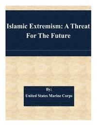 bokomslag Islamic Extremism: A Threat For The Future