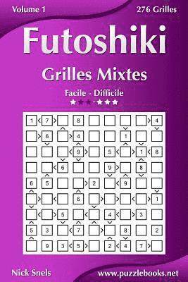 bokomslag Futoshiki Grilles Mixtes - Facile à Difficile - Volume 1 - 276 Grilles