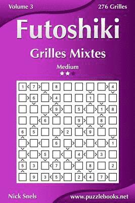 bokomslag Futoshiki Grilles Mixtes - Medium - Volume 3 - 276 Grilles