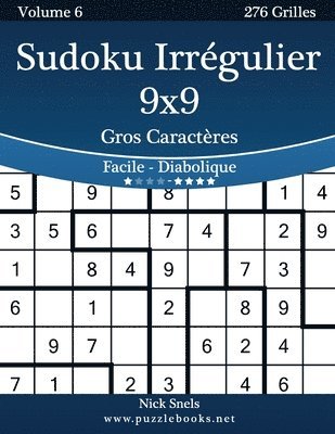 Nick Snels - Sudoku Irrégulier 9x9 Gros Caractères - Facile à Diabolique - Volume 6 - 276 Grilles, Häftad