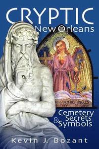 bokomslag Cryptic New Orleans: Cemetery Secrets and Symbols