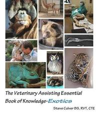 bokomslag The Veterinary Assisting Essential Book of Knowledge-Exotics