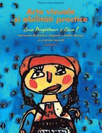 bokomslag Arte vizuale si abilitati practice: Instrument de predare integrata a artelor plastice si a lucrului manual - Clasa pregatitoare si clasa I - Semestru