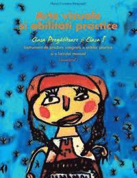 Maria Cosmina Dragomir - Arte vizuale si abilitati practice: Instrument de predare integrata a artelor plastice si a lucrului manual - Clasa pregatitoare si clasa I - Semestru, Häftad
