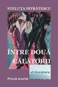 bokomslag Intre Doua Calatorii: Proza Scurta
