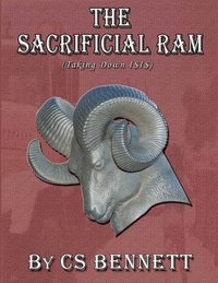 bokomslag The Sacrificial Ram (Taking Down ISIS)