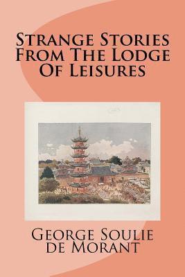 Strange Stories From The Lodge Of Leisures 1