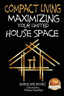 bokomslag Compact Living - Maximizing Your Limited House Space