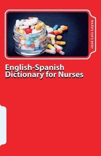 bokomslag English-Spanish Dictionary for Nurses: Key English-Spanish-English Terms for Healthcare Professionals