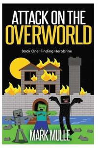 bokomslag Attack on the Overworld, Book One: Finding Herobrine