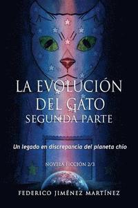 bokomslag La Evolucion del Gato, Segunda Parte: Un legado en discrepancia del planeta chio
