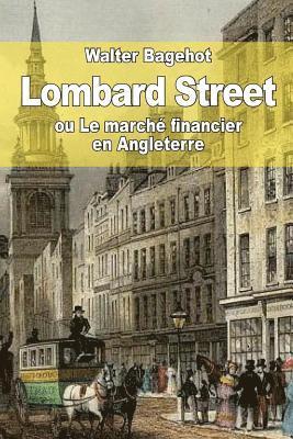 Walter Bagehot - Lombard Street: ou Le marché financier en Angleterre, Häftad