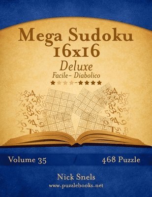 Mega Sudoku 16x16 Deluxe - Da Facile a Diabolico - Volume 35 - 468 Puzzle 1