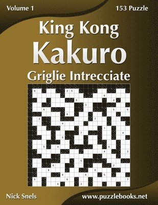 bokomslag King Kong Kakuro Griglie Intrecciate - Volume 1 - 153 Puzzle