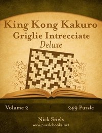 bokomslag King Kong Kakuro Griglie Intrecciate Deluxe - Volume 2 - 249 Puzzle