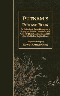 bokomslag Putnam's Phrase Book: An Aid to Social Letter Writing and to Ready and Effective Conversation, with Over 100 Model Social Letters and 6000 o