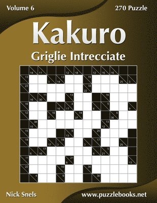 bokomslag Kakuro Griglie Intrecciate - Volume 6 - 270 Puzzle
