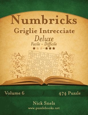 Numbricks Griglie Intrecciate Deluxe - Da Facile a Difficile - Volume 6 - 474 Puzzle 1