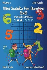 bokomslag Mini Sudoku Per Bambini 6x6 - Da Facile a Difficile - Volume 1 - 145 Puzzle