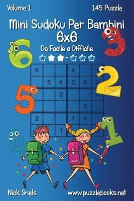 Mini Sudoku Per Bambini 6x6 - Da Facile a Difficile - Volume 1 - 145 Puzzle 1