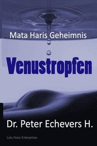 bokomslag Venustropfen: Mata Haris Geheimnis