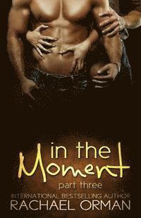 In The Moment: Part Three 1