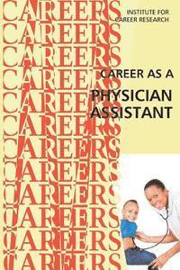 Institute for Career Research - Career as a Physician Assistant, Häftad