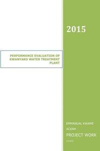 bokomslag Performance Evaluation of Kwanyako Water Treatment Plant: Water Treatment Plant