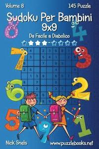 bokomslag Sudoku Classico Per Bambini 9x9 - Da Facile a Diabolico - Volume 8 - 145 Puzzle