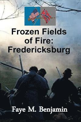 bokomslag Frozen Fields of Fire: Fredericksburg