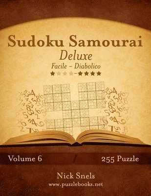 Nick Snels - Sudoku Samurai Deluxe - Da Facile a Diabolico - Volume 6 - 255 Puzzle, Häftad
